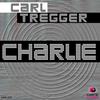 Charlie (Radio Edit) - Carl Tregger
