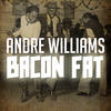 Bacon Fat - Andre Williams