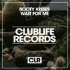 Wait for Me (Original Mix) - Booty Kisses