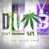 Dumb Don't Underestimate My Brilliance - The Hated Crew