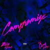 Compromise (Explicit) - Zelly Sweat&Clay Hodges