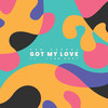 Got My Love - Sam Padrul&Lyon Hart