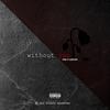 Without You (Explicit) - Massi Wrong