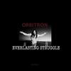Everlasting Struggle - Orbitron