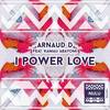 I Power Love (Original Mix) - Arnaud D&Kamau Abayomi