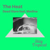The Heat - Dead Stare&Medina