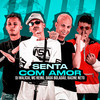 Senta Com Amor (Explicit) - Dadá Boladão&MC Reino&racine neto&DJ Malicia