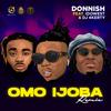 OMO IJOBA (REMIX|Explicit) - DONNISH BRATA&Dj 4kerty&Idowest