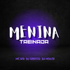 MENINA TREINADA (Explicit) - DJ MOLCK&DJ Grecco