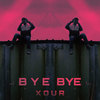 Bye bye (Explicit) - Xour