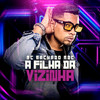 Filha da Vizinha (Explicit) - Mc Machado MDC