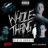 Whole Thang(feat. Kstylis & Kutt Calhoun) (Explicit) - Black Oxygen&Kstylis&Kutt Calhoun