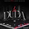 La Duda (feat. Jose Mixter) - Chu3yg&Jose Mixter