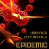 Epidemic (Original Mix) - Veronica Electronica