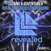 Overload (Acoustic Version) - Suyano&Adventurer