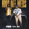 High Off Meds (feat. Doe Boy) (Explicit) - OTF Boonie Moe&Doe Boy