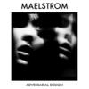 Adversarial Design - Maelstrom