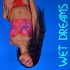 Wet Dreams (Explicit) - Melody Reyne