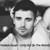 Only Girl (In The World) (其他) - Hobbie Stuart