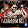 Nada Solo Sexo (Official Remix) - Khriz John&Nengo Flow&J Alvarez