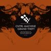 Grand Theft (Original Mix) - Cntrl Machine