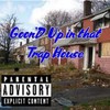 GOON'D UP IN THAT TRAP HOUSE (Explicit) - Kaspa Killa