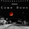 Come Down (Explicit) - Monarc