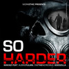 So Harder - Wakazi&Godzilla&One The Incredible&Albino Fulani&Webiro Wassira&Golden Mbunda&Harry Kaale&Babu Sikare