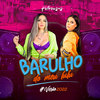 Barulo do Meu Lulu (Explicit) - As Poderosas