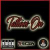 Tattoos On (feat. D$Money) (Explicit) - Tyreign The Legacy&D$Money