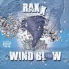 Wind Blow (Explicit) - Raxx