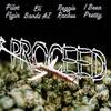 PROCEED (feat. Pilot Flyin', Eli Bands Az & IBEENPRETTY) (Explicit) - F.O.E Reggie Rackss&Pilot Flyin'&Eli Bands Az&IBEENPRETTY