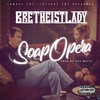 Soap Opera (Explicit) - Bre The 1st Lady