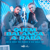 Quem Balança a Raba - JS o Mão de Ouro&DJ Will DF&William Fernandes de Oliveira