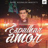 Espalhar Amor - Padre Reginaldo Manzotti&Simone & Simaria