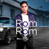 ROM ROM - Aniket