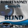 Blind (Dub Mix) - Robert Vadney&Di