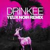 Drinkee (Yeux Noir Remix) - Sofi Tukker