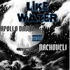 Like Water (Explicit) - Nachoveli&Apollo Davar
