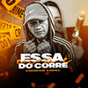 Essa Mina É do Corre (Explicit) - MC Renatinho Falcão&DJ LUKAS DA ZS