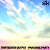 Paradise Party (Original Mix) - Thirteenth Output