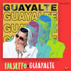 Guayalte - Falsetto