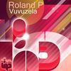 Vuvuzela (Original Mix) - Roland P