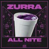 All Nite(Dirty Sprite) (Explicit) - Zurra