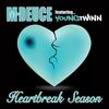 Heartbreak Season(feat. Young Twinn) - M-Deuce&Young Twinn