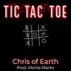 Tic Tac Toe (Explicit) - Chris of Earth