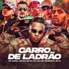Carro De Ladrão (Explicit) - Mc Magal&Mc B.O&MC Ph&Mc Leh&Mc Capelinha&Mc Ig