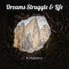 Dreams Struggle & Life - K-Maestro