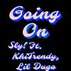 Going On (Explicit) - Sly!&Lil Dugo&KhiTrendy