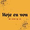 Hoje Eu Vou (Explicit) - MC Luan da ZL